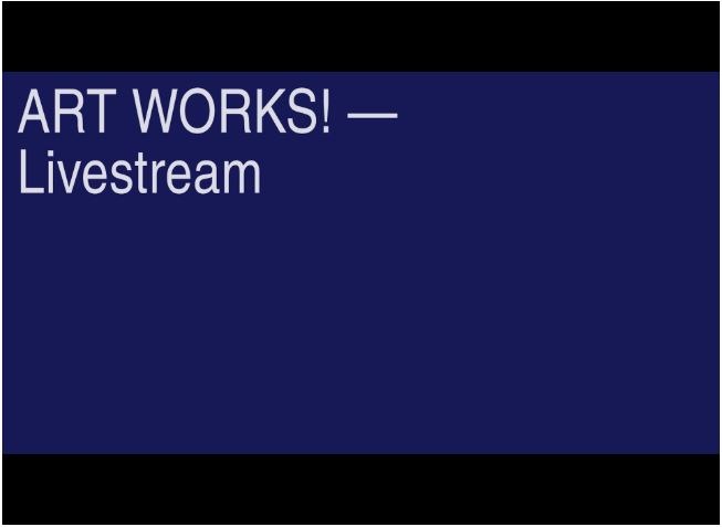 ART WORKS - Screenshot - Livestream.JPG
